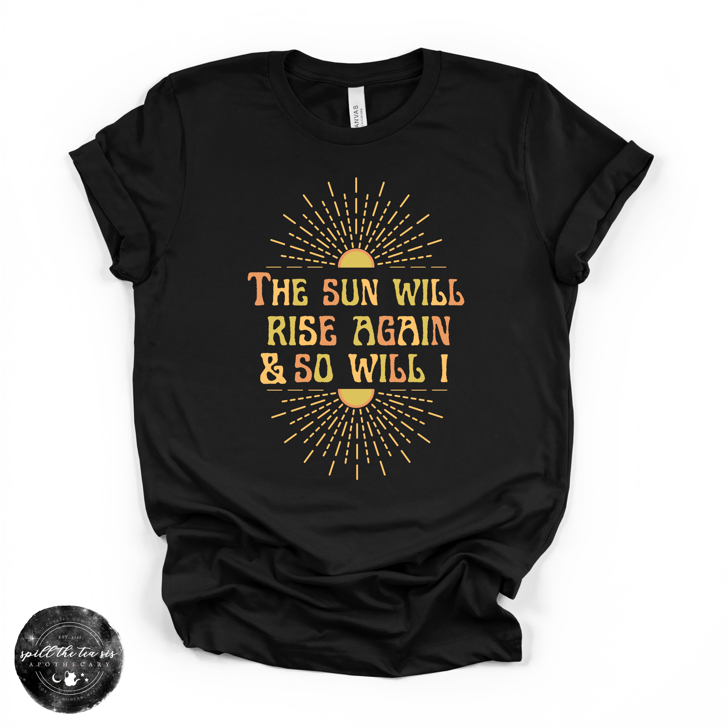 Women's The Sun Will Rise Again and So Will Again T-Shirt