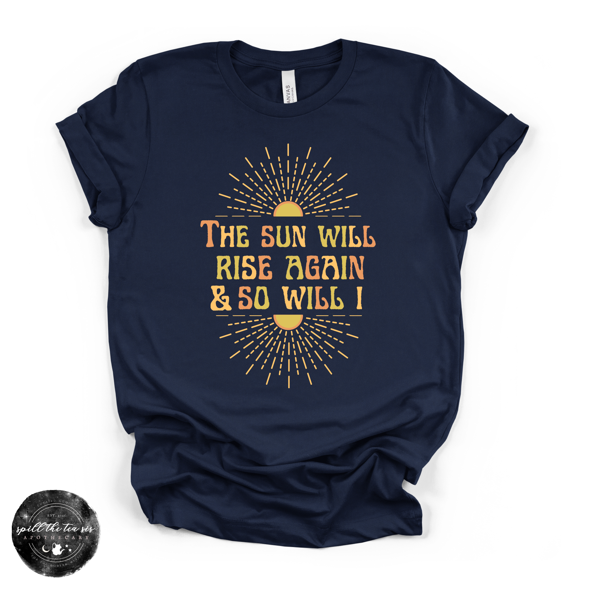 Women's The Sun Will Rise Again and So Will Again T-Shirt